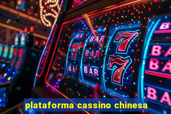 plataforma cassino chinesa